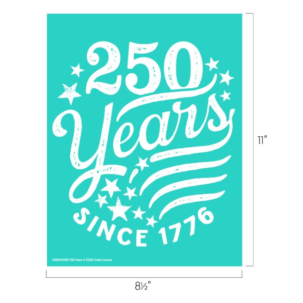 A teal poster with large white text that reads "250 Years Since 1776" surrounded by stars and curved lines. The poster measures 11 inches tall by 8.5 inches wide.