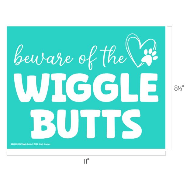 A teal sign reads “beware of the WIGGLE BUTTS” in white letters, with a heart and paw print graphic. The dimensions shown are 11 inches wide by 8.5 inches tall.