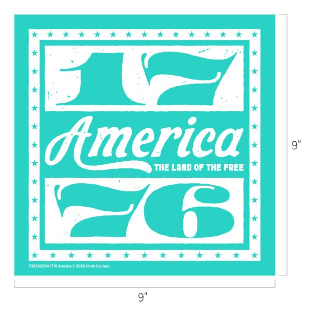 A teal square design with white stars around the border, displaying "1776" in bold numbers and "America The Land of the Free" in script and block letters. The image size is 9 by 9 inches.