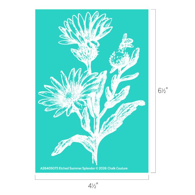 White etched illustration of summer flowers and leaves on a teal background. The design measures 6.5 inches tall by 4.5 inches wide. Text at the bottom reads, “A26405073 Etched Summer Splendor © 2026 Chalk Couture.”.