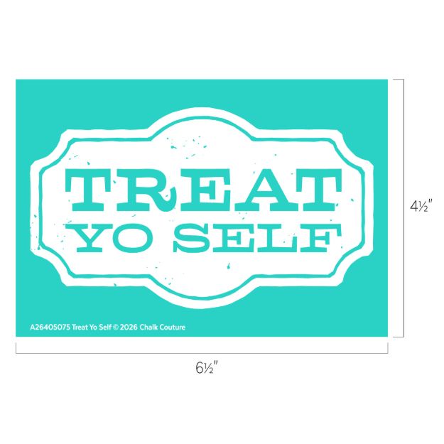 A teal rectangle with a white vintage-style label in the center that reads "TREAT YO SELF" in bold letters. Dimensions are 6½ inches wide by 4½ inches tall.
