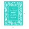 Turquoise poster with white floral border and a quote: "There are always flowers for those who want to see them." Dimensions are 8.5 inches wide by 11 inches tall.
