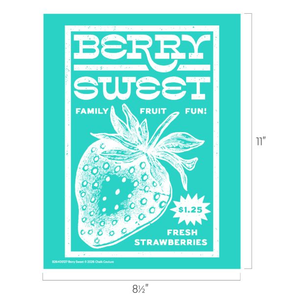 Teal poster with a white illustrated strawberry and bold text reading "Berry Sweet", "Family Fruit Fun!", "$1.25", and "Fresh Strawberries". Dimensions are 8.5 inches wide by 11 inches tall.