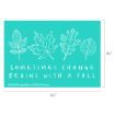 A teal rectangle features outlines of four different leaves above the words "SOMETIMES CHANGE BEGINS WITH A FALL" in white text. Dimensions are labeled: 6½" wide by 4½" tall.