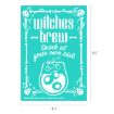Teal sign with white text reading "witches brew, Drink at your own risk" above an illustrated potion glass with bubbles. The border features bones, skulls, and branches. Dimensions: 6½" tall by 4½" wide.