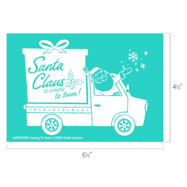 White illustration on teal background showing Santa Claus driving a truck carrying a large present labeled "Santa Claus is coming to town!" with holly, snowflakes, and measurements of 6½" wide by 4½" tall.