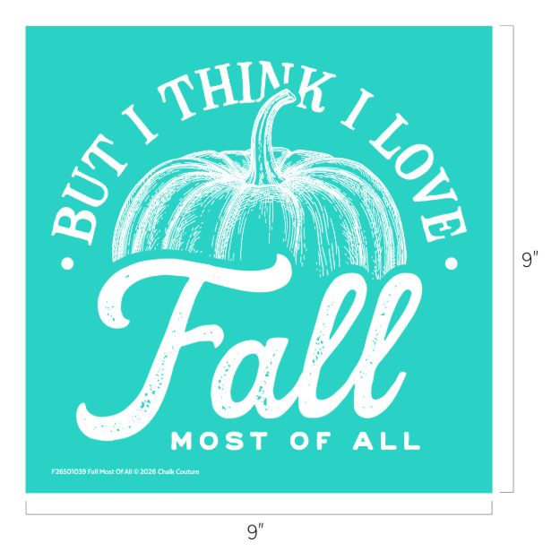 A teal square image with a white sketch of a pumpkin and the text: "But I think I love Fall most of all." The image dimensions are labeled as 9 inches by 9 inches.