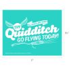 Teal poster with white text: "Try Quidditch. All posts are open! Go flying today!" Includes drawings of a broomstick and golden snitch. Poster measures 11 inches by 8.5 inches.
