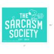Turquoise sign with Snoopy sitting on top. White text reads: “The Sarcasm Society EST. 1950.” A speech bubble from Snoopy says, “My mind reels with sarcastic replies!” Dimensions are 8.5” x 11”.