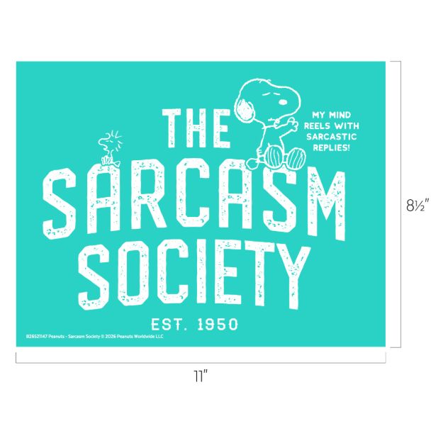 Turquoise sign with Snoopy sitting on top. White text reads: “The Sarcasm Society EST. 1950.” A speech bubble from Snoopy says, “My mind reels with sarcastic replies!” Dimensions are 8.5” x 11”.