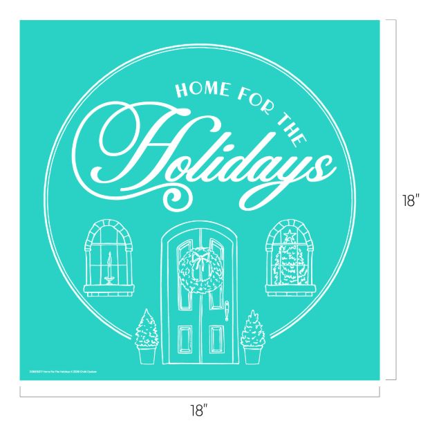 A teal square sign with white illustrations of a door, windows, and trees, captioned “Home for the Holidays” in decorative script. The sign measures 18 inches by 18 inches.