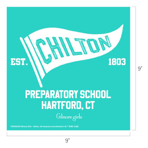 Turquoise square graphic with a white pennant reading “CHILTON.” Text: “EST. 1803 PREPARATORY SCHOOL HARTFORD, CT Gilmore girls” in white, with dimensions labeled 9″x9″.