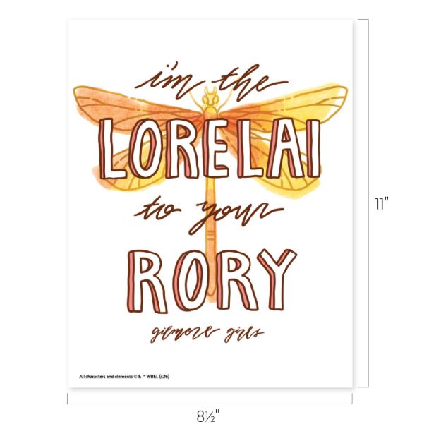 Illustration of a dragonfly with the text: “I’m the Lorelai to your Rory. Gilmore Girls.” Dimensions are 8.5 inches wide by 11 inches tall.