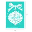 A turquoise card with a white ornament, bow, and stars. Inside the ornament, it reads, “If it twinkles I want it.” Dimensions are 6½“ tall by 4½” wide.