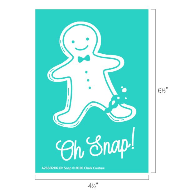 Teal graphic of a smiling gingerbread figure with a broken leg, next to crumbs. Text below reads “Oh Snap!” Dimensions labeled are 6½ inches tall by 4½ inches wide.