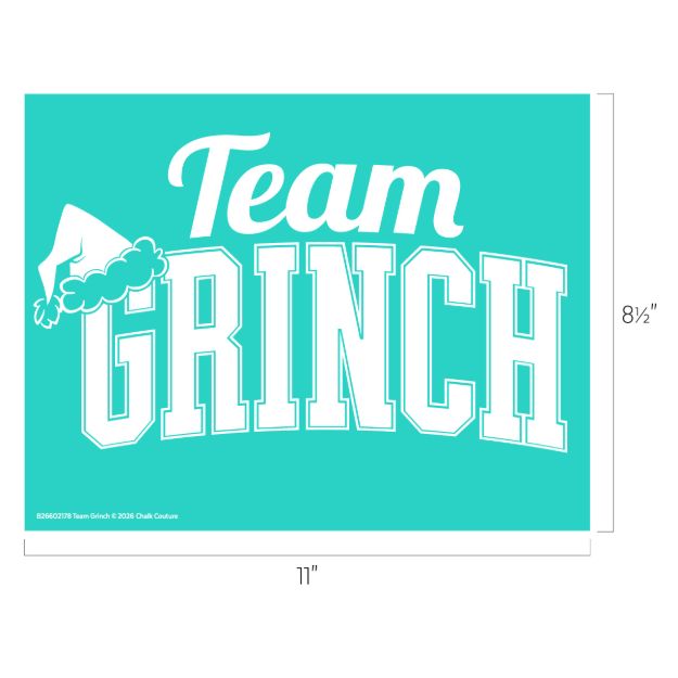 Turquoise rectangle with white text reading “Team Grinch.” “Team” is in cursive, and “Grinch” is in bold block letters. A Santa hat decorates the “T.” Dimensions are 11 inches by 8.5 inches.