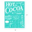 Turquoise sign with white text and illustrations offering hot cocoa, winter cheer, and various toppings. Includes phrases like “Baby it’s cold outside” and “Build your own.” Decorative snowflakes and a mug of cocoa are shown.