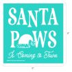 Turquoise square sign with white text reading “Santa Paws Is Coming to Town.” The letter “O” in “Paws” is a Santa hat. The sign measures 9 by 9 inches.