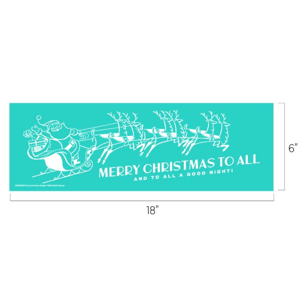 Illustration of Santa Claus in a sleigh pulled by reindeer with the text “Merry Christmas to all and to all a good night!” on a teal background. Banner dimensions: 18″ wide by 6″ tall.