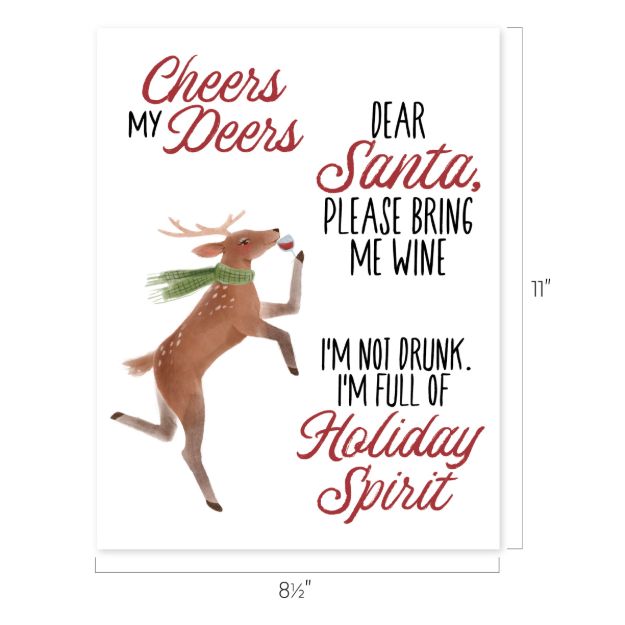 A festive card with a reindeer holding wine, wearing a green scarf. Text: “Cheers my deers. Dear Santa, please bring me wine. I’m not drunk, I’m full of holiday spirit.” Card size: 8.5 by 11 inches.