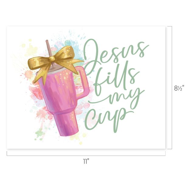 A pink tumbler with a gold bow and straw is next to the words “Jesus fills my cup” in script. Colorful paint splashes are in the background. Image dimensions are 11 inches by 8.5 inches.