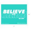 Turquoise sign with bold white text reading “BELIEVE IN BELIEVE” and “TED LASSO” at the bottom right. The dimensions are 11 inches by 8.5 inches.