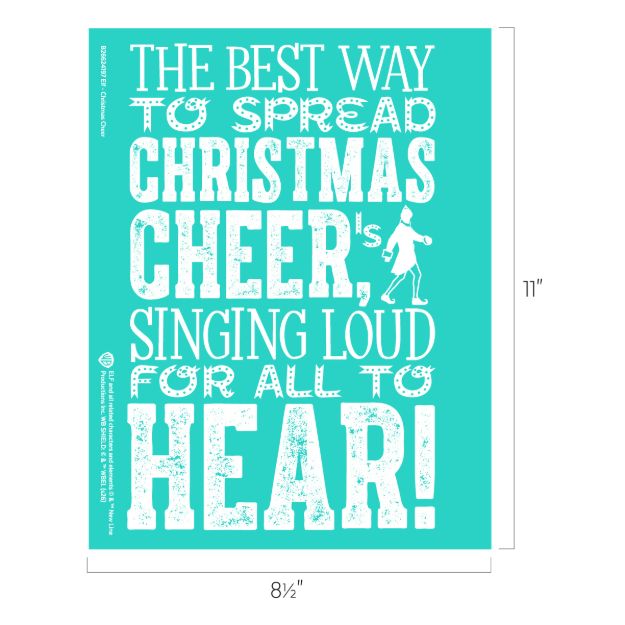 Turquoise sign with white text that reads, “The best way to spread Christmas cheer is singing loud for all to hear!”, featuring a silhouette of Buddy the Elf.
