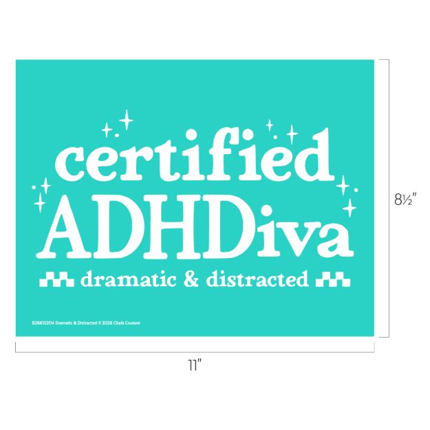 Teal sign with the white text “certified ADHDiva” and “dramatic & distracted” surrounded by small star icons.