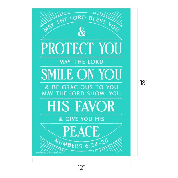 Teal sign with white text reading “May the Lord bless you and protect you. May the Lord smile on you and be gracious to you. May the Lord show you his favor and give you his peace. Numbers 6:24-26,” labeled with dimensions of 12 by 18 inches.
