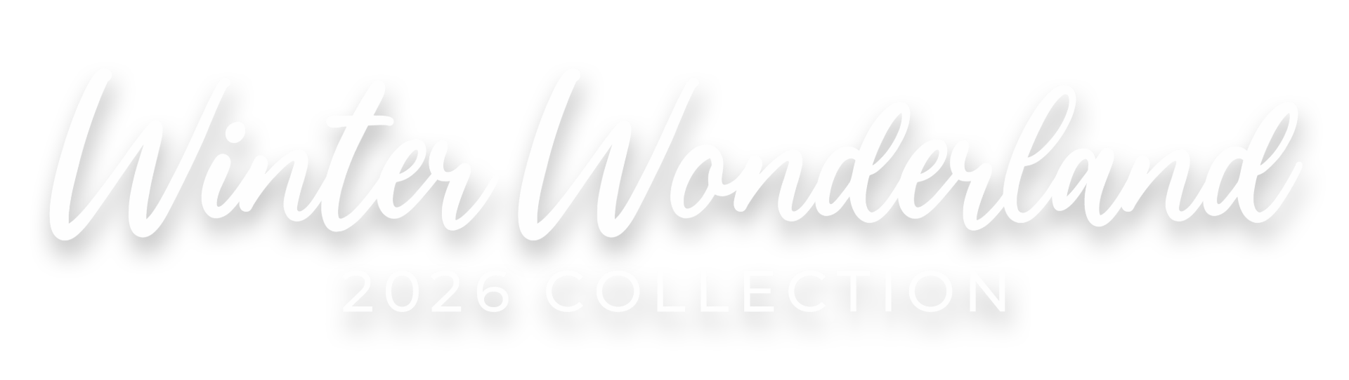 Text reading “Winter Wonderland 2026 Collection” in a white script and sans-serif font.